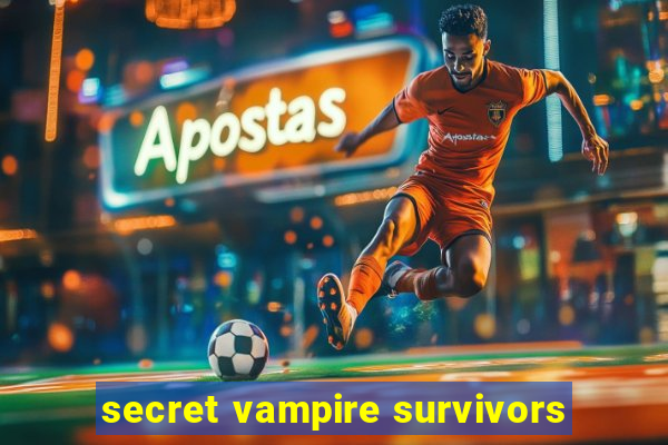 secret vampire survivors